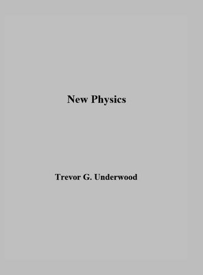 Trevor Underwood - New Physics, Inbunden