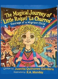 bokomslag The Magical Journey of Little Raquel 'La Churros' Courage of a Migrant Child