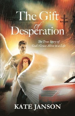 The Gift of Desperation 1