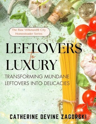 Leftovers to Luxury 1