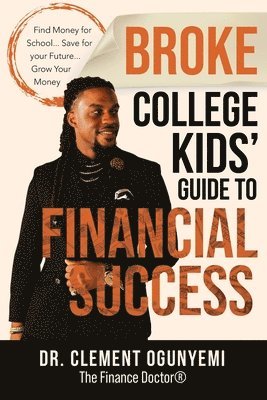 bokomslag Broke College Kids' Guide to Financial Success