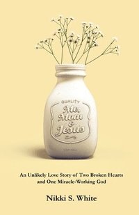 bokomslag Me, Mom, & Jesus: An Unlikely Love Story of Two Broken Hearts and One Miracle-Working God