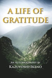 bokomslag A Life of Gratitude