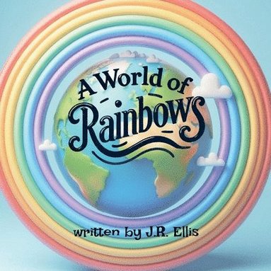 J R Ellis - World of Rainbows, Häftad