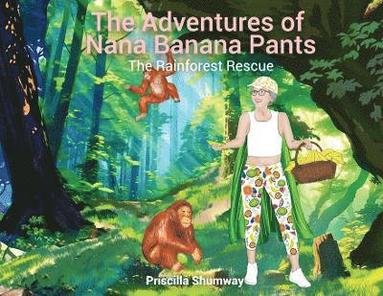 Priscilla Shumway - Adventure of Nana Banana Pants, Häftad
