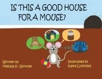 bokomslag Is This A Good House for a Mouse?
