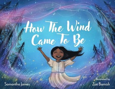 Samantha James - How The Wind Came To Be, Häftad