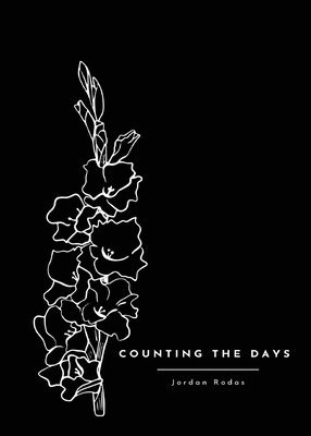 Jordan Alexander Rodas - Counting the Days, Häftad