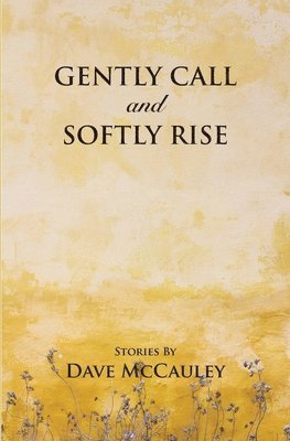 Gently Call and Softly rise 1