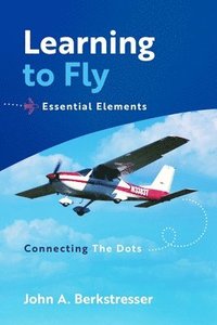 bokomslag Learning to Fly Essential Elements: Connecting the Dots