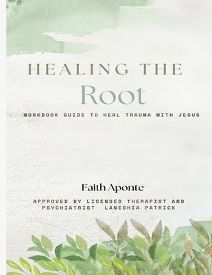 bokomslag Healing The Root