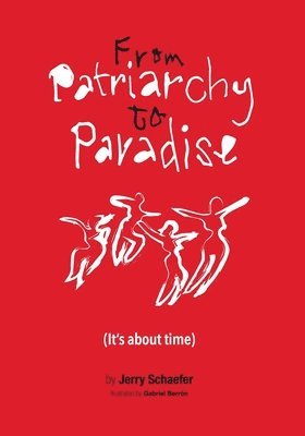 From Patriarchy to Paradise (It's about time) 1