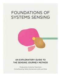 bokomslag Foundations of Systems Sensing: An Exploratory Guide to the Sensing Journey Method