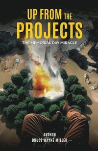 bokomslag Up From The Projects: The Memorial Day Miracle