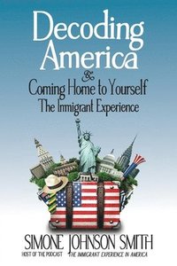 bokomslag Decoding America & Coming Home to Yourself