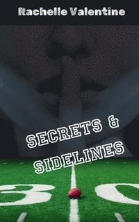 bokomslag Secrets and Sidelines