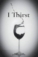 I Thirst 1