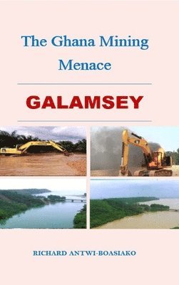 The Ghana Mining Menace 1