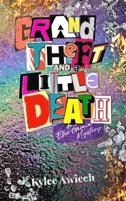 Grand Theft and a Little Death: An Ellie Garcia Mystery 1