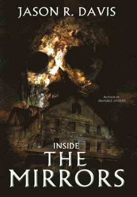 Jason R Davis, Jason R. Davis - Inside the Mirrors, Inbunden