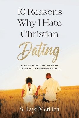Sheneka F Merilien, Sheneka F. Merilien, Sheneka F Merilien - 10 Reasons Why I Hate Christian Dating, Häftad