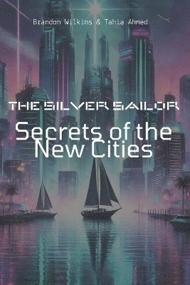 Tahia Ahmed, Brandon Wilkins - Silver Sailor, Häftad