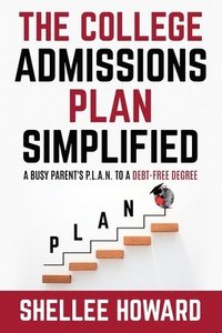 bokomslag The College Admissions PLAN Simplified