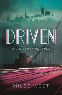 bokomslag Driven: A Career in Reverse