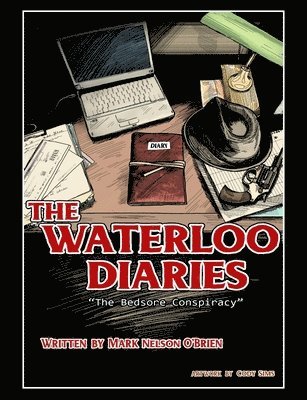 The Waterloo Diaries: The Bedsore Conspiracy 1