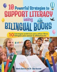 bokomslag 10 Powerful Strategies to Support Literacy Using Bilingual Books / 10 estrategias poderosas para apoyar la alfabetizacin con libros bilinges