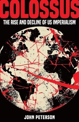 Colossus: The Rise and Decline of US Imperialism 1