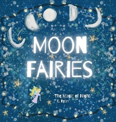C Ryan, C. Ryan - Moon Fairies, Inbunden