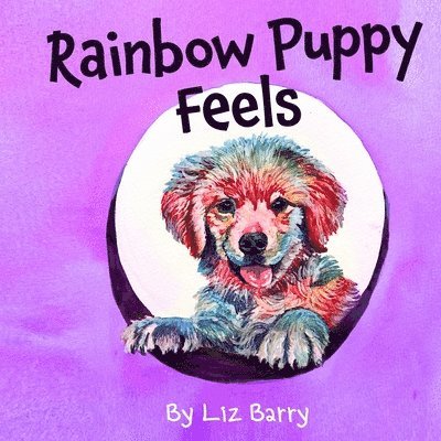 Liz Barry - Rainbow Puppy Feels, Häftad