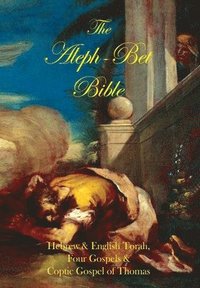 bokomslag The Aleph-Bet Bible: A New Bible for a New Age