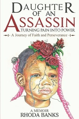 bokomslag DAUGHTER of an ASSASSIN TURNING PAIN into POWER: a JOURNEY of FAITH and PERSEVERANCE: A Memoir