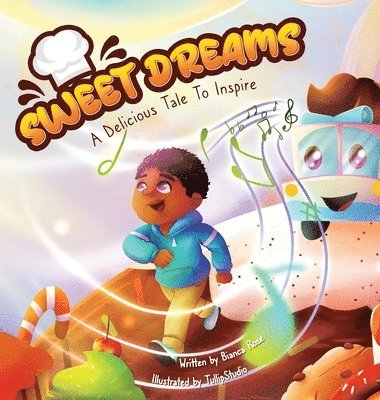 Sweet Dreams: A Delicious Tale To Inspire 1