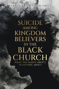 bokomslag Suicide Among Kingdom Believers in the Black Church