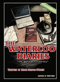 bokomslag The Waterloo Diaries: The Bedsore Conspiracy