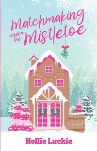 bokomslag Matchmaking Under The Mistletoe