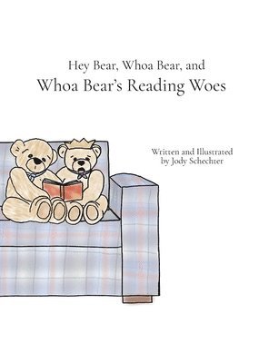 bokomslag Hey Bear, Whoa Bear, and Whoa Bear's Reading Woes