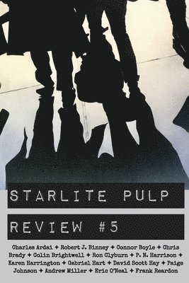 Starlite Pulp, Charles Ardai, Andrew Miller - Starlite Pulp Review #5, Häftad