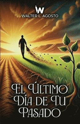 Último Día De Tu Pasado 1