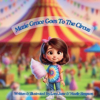 Mazie Grace Goes to the Circus 1