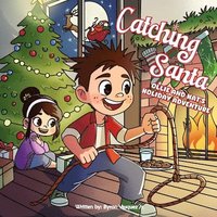 bokomslag Catching Santa: Ollie and Kat's Holiday Adventure