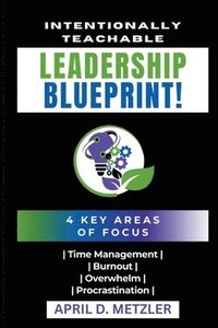 bokomslag Intentionally Teachable Leadership Blueprint