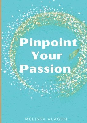 bokomslag Pinpoint Your Passion