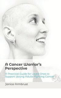 bokomslag Cancer Warrior's Perspective