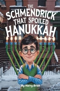 bokomslag The Schmendrick that Spoiled Hanukkah