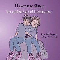 bokomslag I Love my Sister; Yo quiero a mi hermana