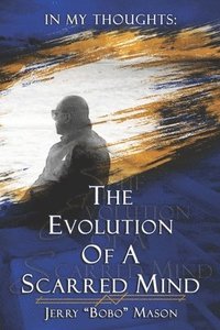 bokomslag In My Thoughts: The Evolution of a Scarred Mind